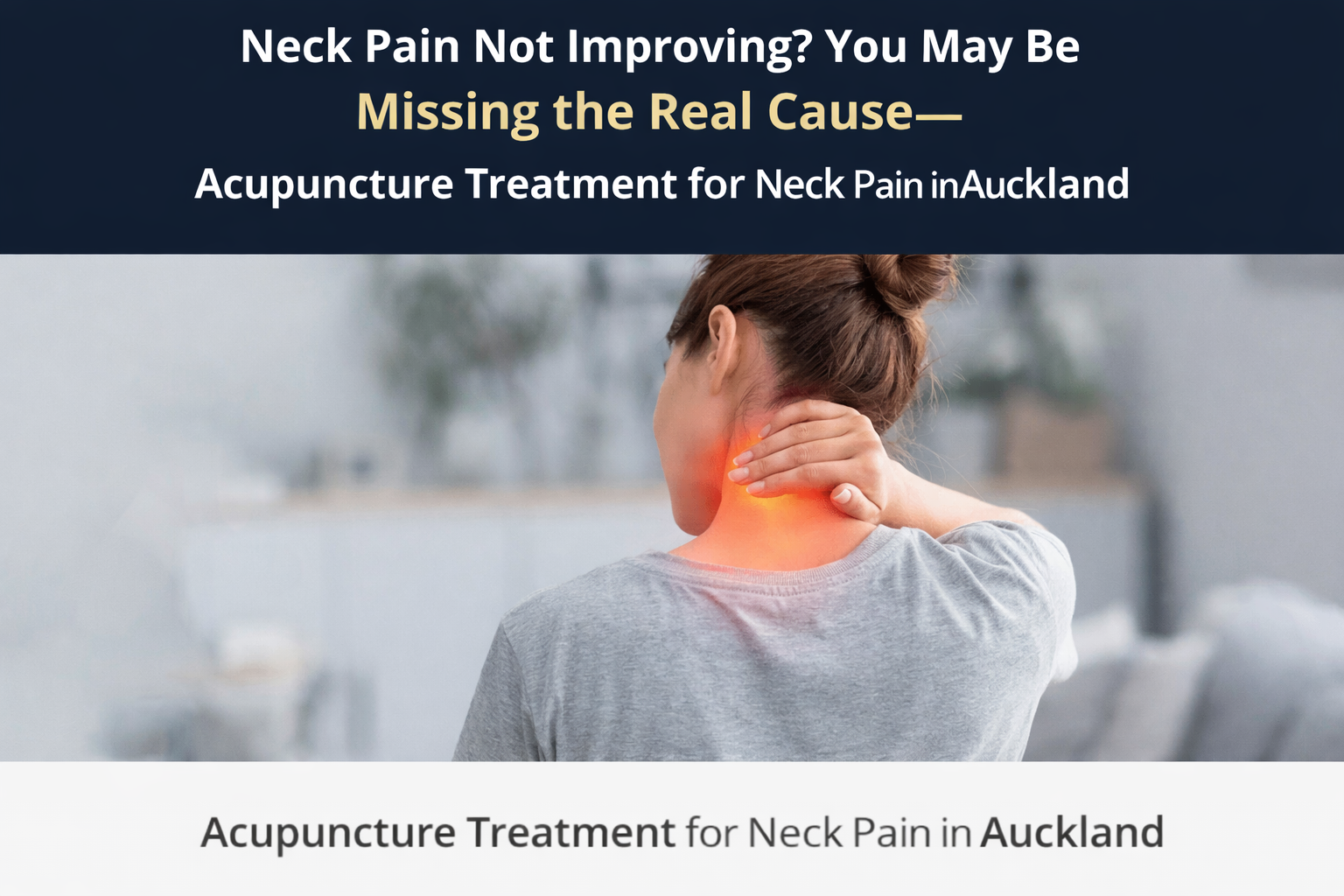 neck pain, neck pain treatment, neck pain acupuncture, chronic neck pain, stiff neck, nerve pain, cervical pain, headache, shoulder pain, acupuncture auckland, neck pain treatment auckland, acupuncture clinic auckland