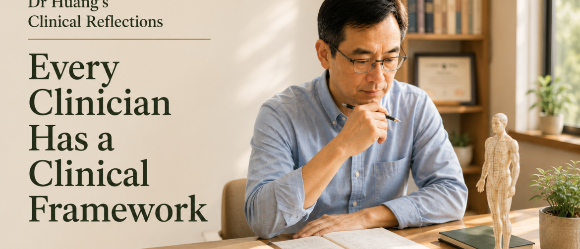 clinical reasoning, clinical thinking, diagnostic reasoning, clinical judgement, differential diagnosis, clinical experience, medical decision making, clinician cognitive bias, medical education, lifelong learning, clinical uncertainty, evidence-based practice, acupuncture clinical reasoning, Chinese medicine clinical practice, Dr Win Huang, PhD Win Acupuncture Clinic