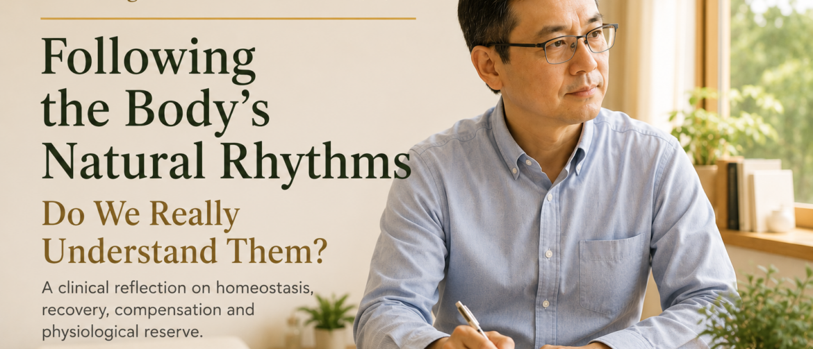 homeostasis, physiological reserve, recovery, physiological compensation, body rhythms, chronic stress, sleep and recovery, ageing and health, lifestyle-related disease, chronic disease, metabolic health, musculoskeletal health, health and ageing, clinical reflection, Dr Win Huang, PhD Win Acupuncture Clinic